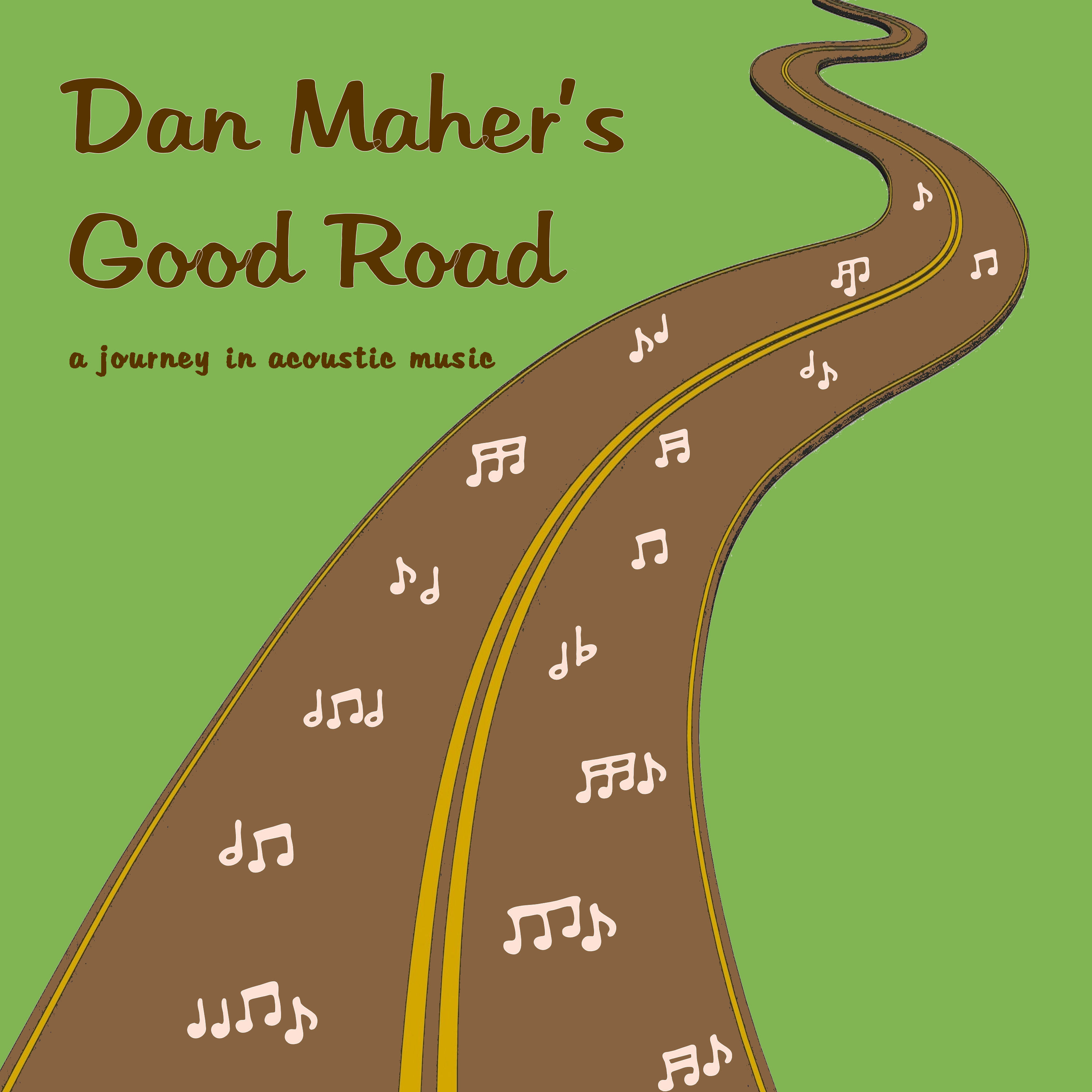 Dan Maher's Good Road - A Journey in Acoustic Music